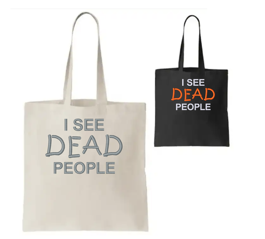 "I See Dead People" Bag (Customizable)