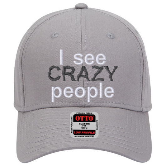 "I See Crazy People" Hat (Customizable)